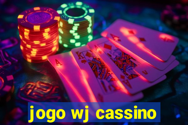 jogo wj cassino